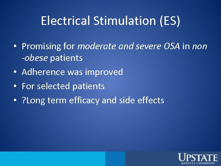 Electrical Stimulation (ES) • Promising for moderate and severe OSA in non -obese patients