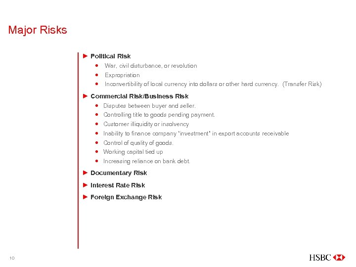 Major Risks ► Political Risk War, civil disturbance, or revolution Expropriation Inconvertibility of local