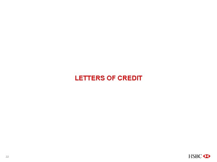 LETTERS OF CREDIT 22 