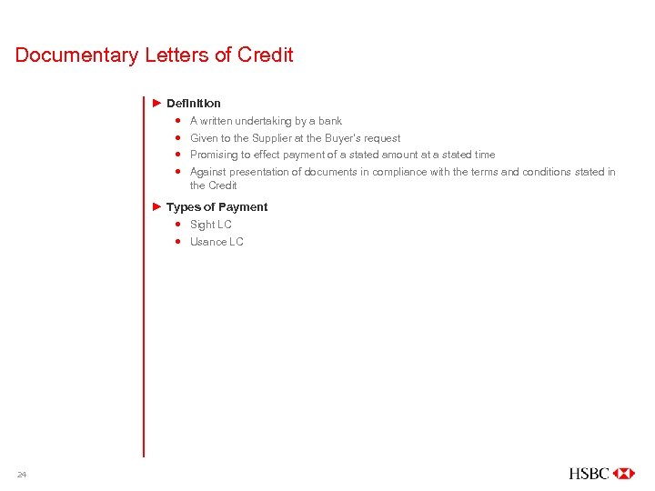 Documentary Letters of Credit ► Definition A written undertaking by a bank Given to