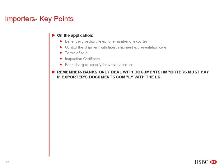 Importers- Key Points ► On the application: Beneficiary section: telephone number of exporter Control