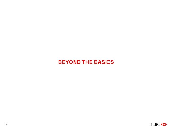 BEYOND THE BASICS 36 