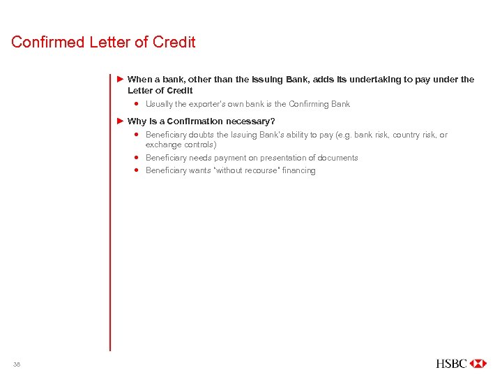 Confirmed Letter of Credit ► When a bank, other than the Issuing Bank, adds