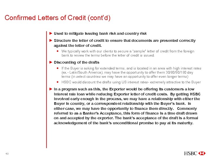 Confirmed Letters of Credit (cont’d) ► Used to mitigate issuing bank risk and country