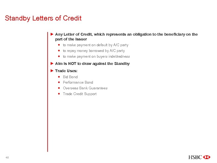 Standby Letters of Credit ► Any Letter of Credit, which represents an obligation to