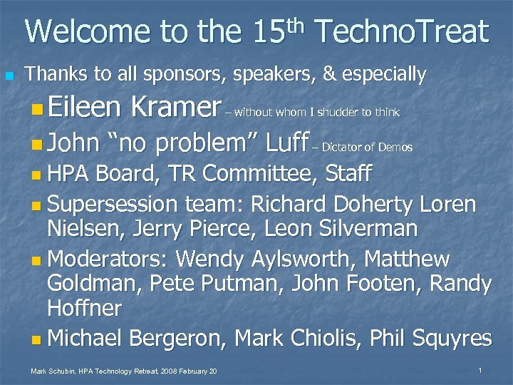 Welcome to the 15 th Techno. Treat n Thanks to all sponsors, speakers, &