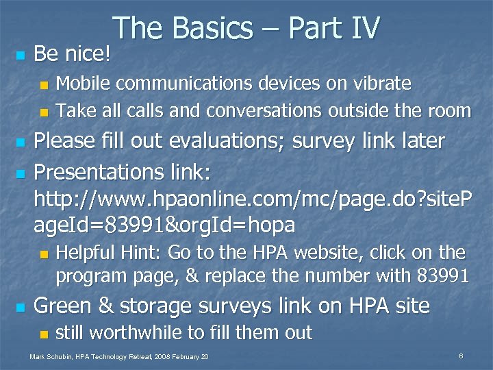 n Be nice! The Basics – Part IV Mobile communications devices on vibrate n