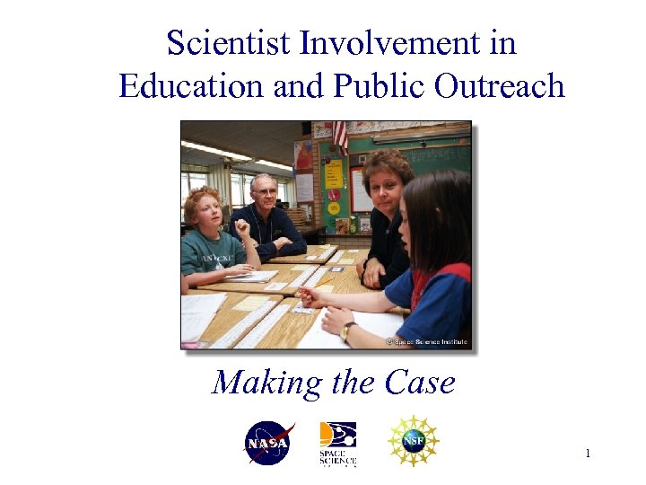 Scientist Involvement in Education and Public Outreach Making the Case 1 
