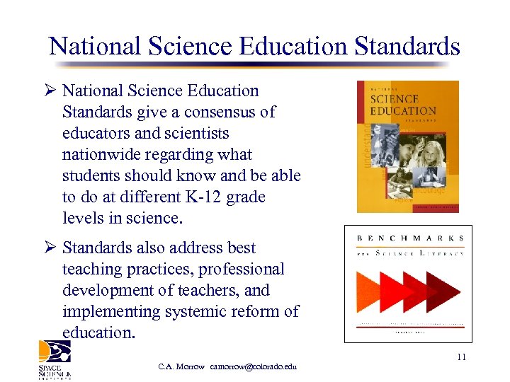 National Science Education Standards Ø National Science Education Standards give a consensus of educators