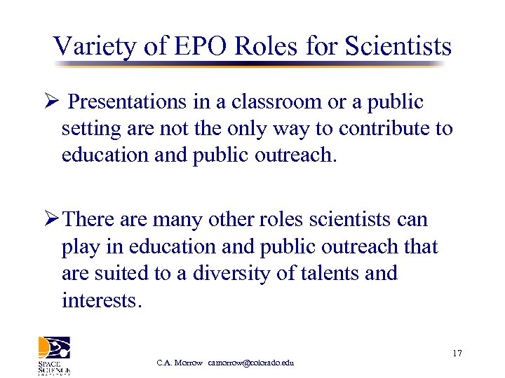 Variety of EPO Roles for Scientists Ø Presentations in a classroom or a public