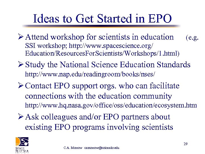 Ideas to Get Started in EPO Ø Attend workshop for scientists in education (e.