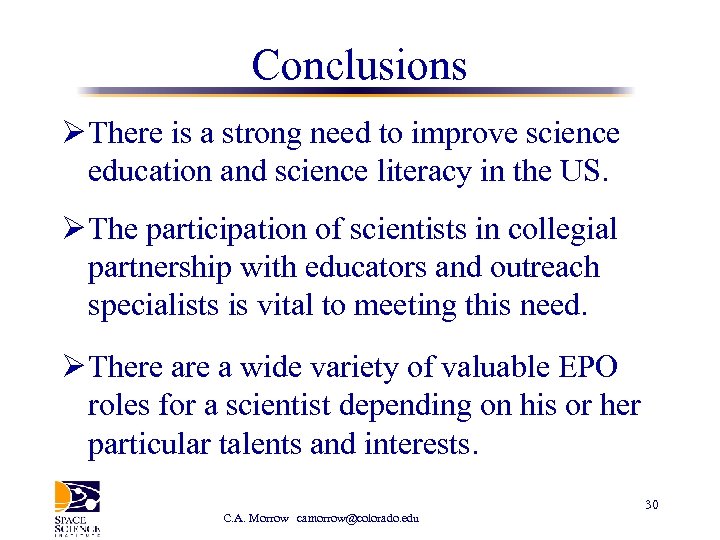 Conclusions Ø There is a strong need to improve science education and science literacy