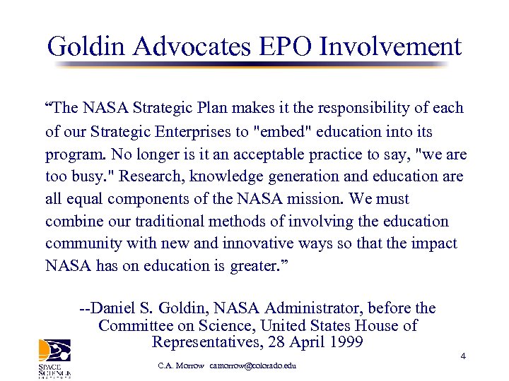 Goldin Advocates EPO Involvement “The NASA Strategic Plan makes it the responsibility of each