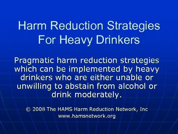 Harm Reduction Strategies For Heavy Drinkers Pragmatic harm reduction strategies which can be implemented