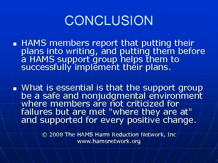 CONCLUSION n n HAMS members report that putting their plans into writing, and putting