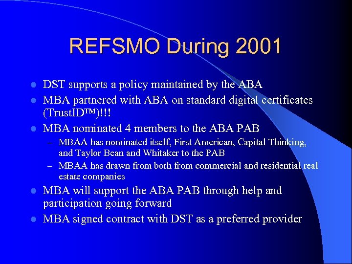 REFSMO During 2001 DST supports a policy maintained by the ABA l MBA partnered