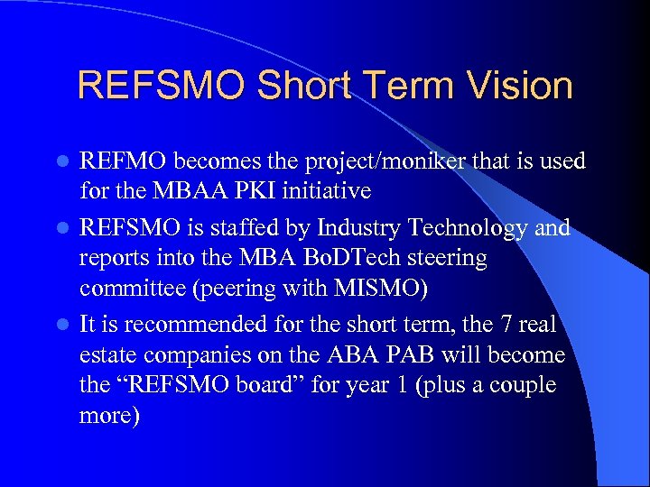 REFSMO Short Term Vision REFMO becomes the project/moniker that is used for the MBAA