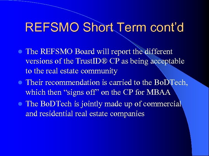 REFSMO Short Term cont’d The REFSMO Board will report the different versions of the