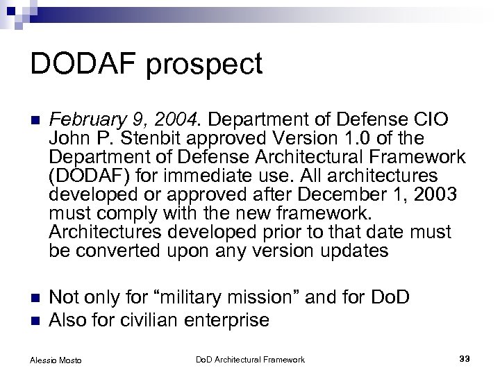 DODAF prospect n February 9, 2004. Department of Defense CIO John P. Stenbit approved