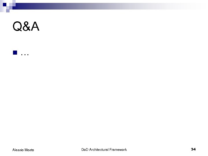 Q&A n … Alessio Mosto Do. D Architectural Framework 34 