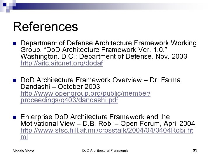 References n Department of Defense Architecture Framework Working Group. “Do. D Architecture Framework Ver.