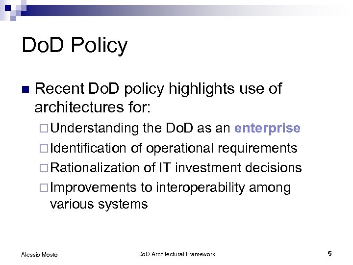 Do. D Policy n Recent Do. D policy highlights use of architectures for: ¨
