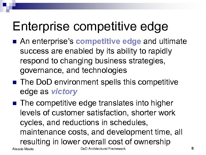 Enterprise competitive edge n n n An enterprise’s competitive edge and ultimate success are