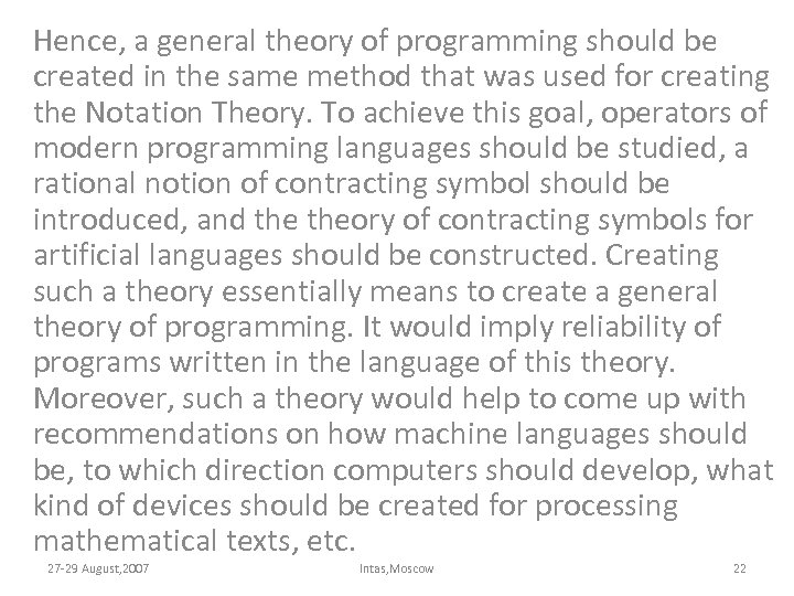 Hence, a general theory of programming should be created in the same method that