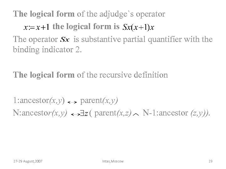 The logical form of the adjudge`s operator the logical form is The operator is