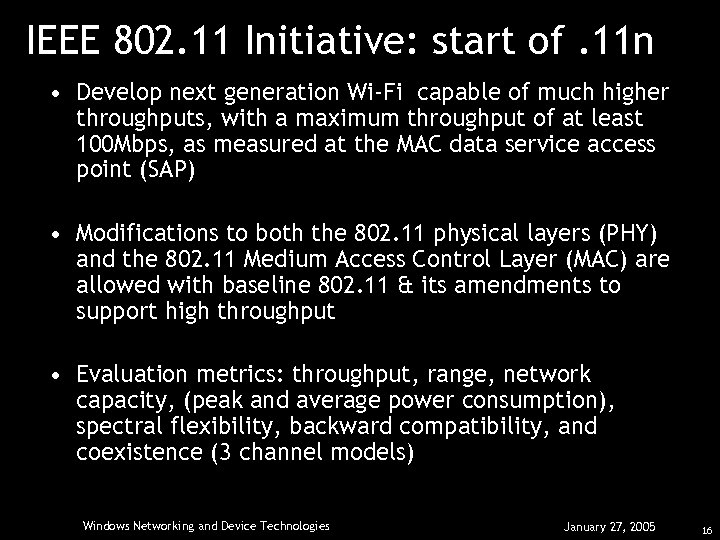 IEEE 802. 11 Initiative: start of. 11 n • Develop next generation Wi-Fi capable