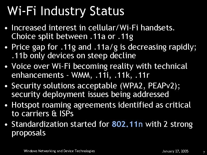 Wi-Fi Industry Status • Increased interest in cellular/Wi-Fi handsets. Choice split between. 11 a