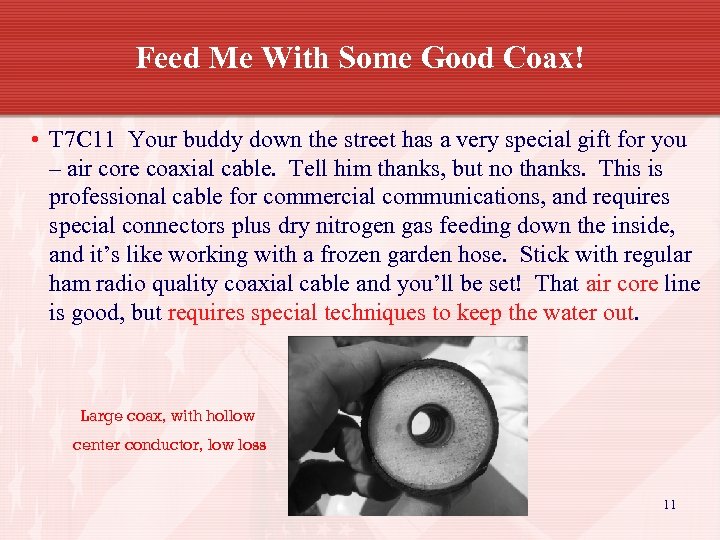 Feed Me With Some Good Coax! • T 7 C 11 Your buddy down