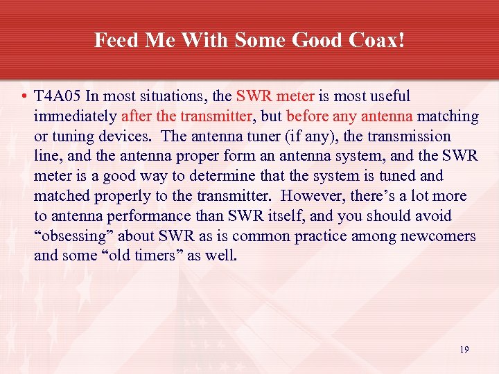 Feed Me With Some Good Coax! • T 4 A 05 In most situations,