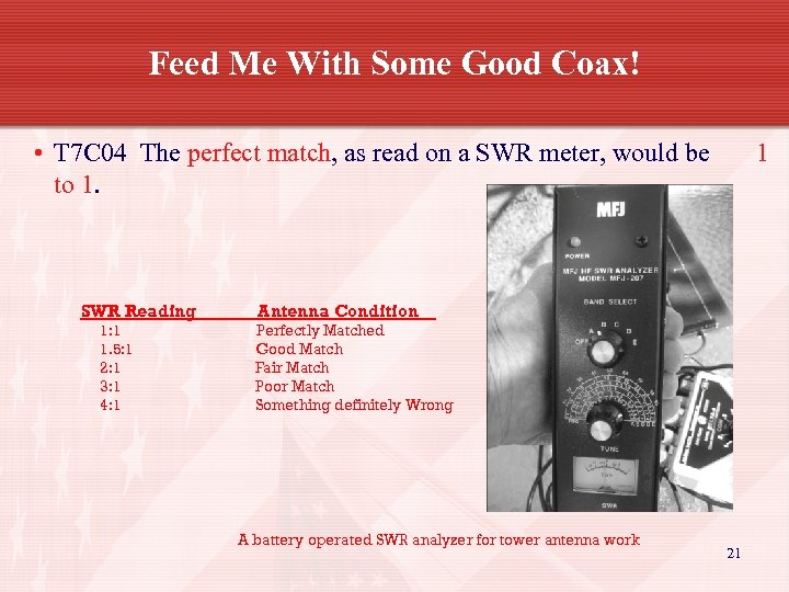 Feed Me With Some Good Coax! • T 7 C 04 The perfect match,