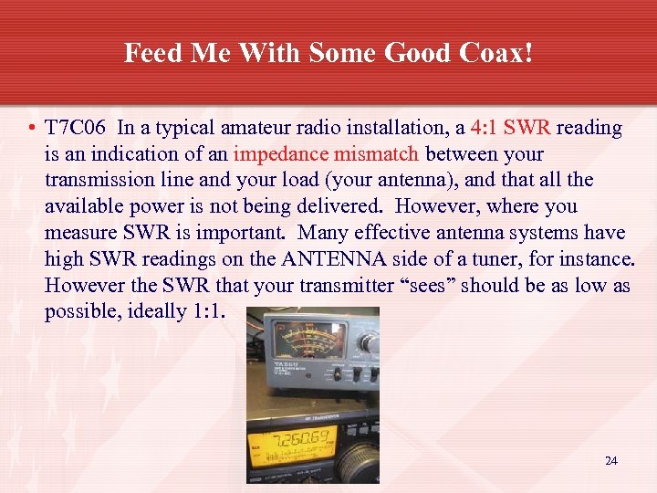 Feed Me With Some Good Coax! • T 7 C 06 In a typical