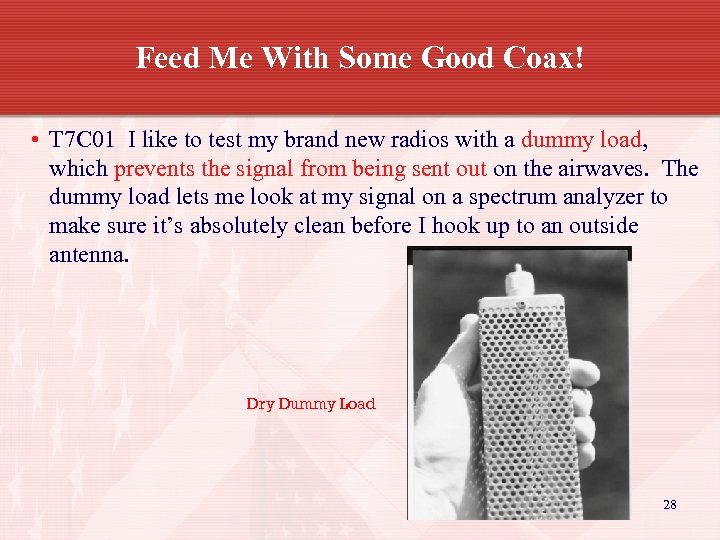 Feed Me With Some Good Coax! • T 7 C 01 I like to