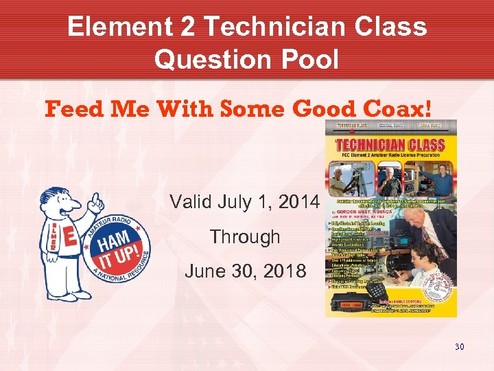 Element 2 Technician Class Question Pool Feed Me With Some Good Coax! Valid July
