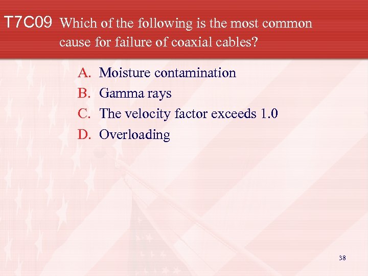 T 7 C 09 Which of the following is the most common cause for