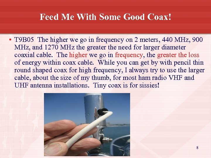 Feed Me With Some Good Coax! • T 9 B 05 The higher we