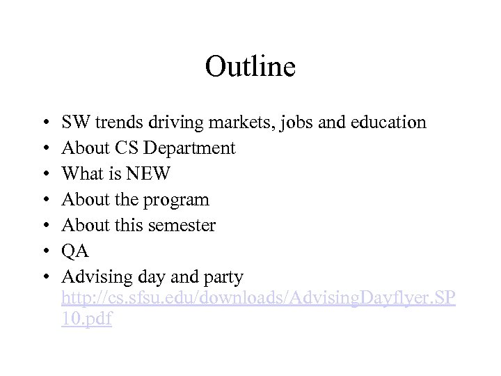 Outline • • SW trends driving markets, jobs and education About CS Department What