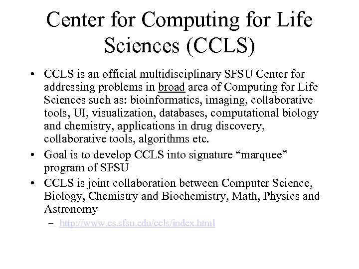 Center for Computing for Life Sciences (CCLS) • CCLS is an official multidisciplinary SFSU