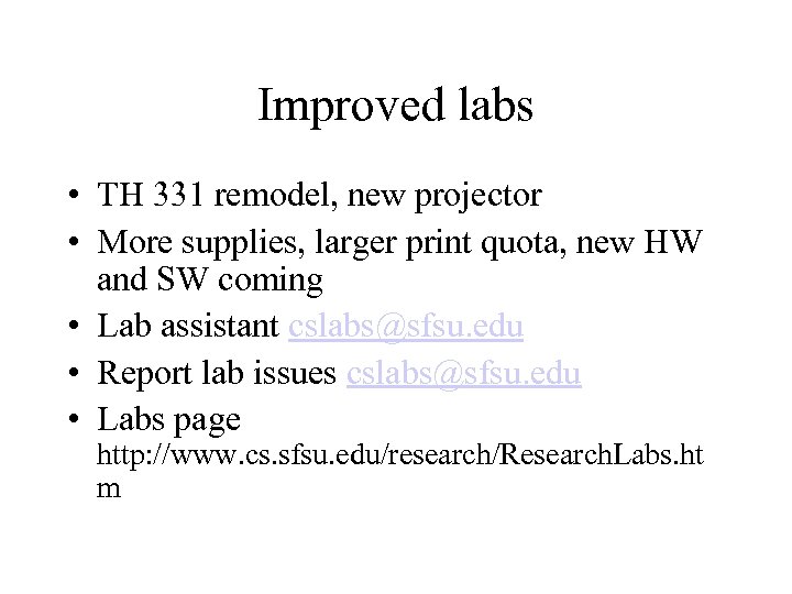 Improved labs • TH 331 remodel, new projector • More supplies, larger print quota,