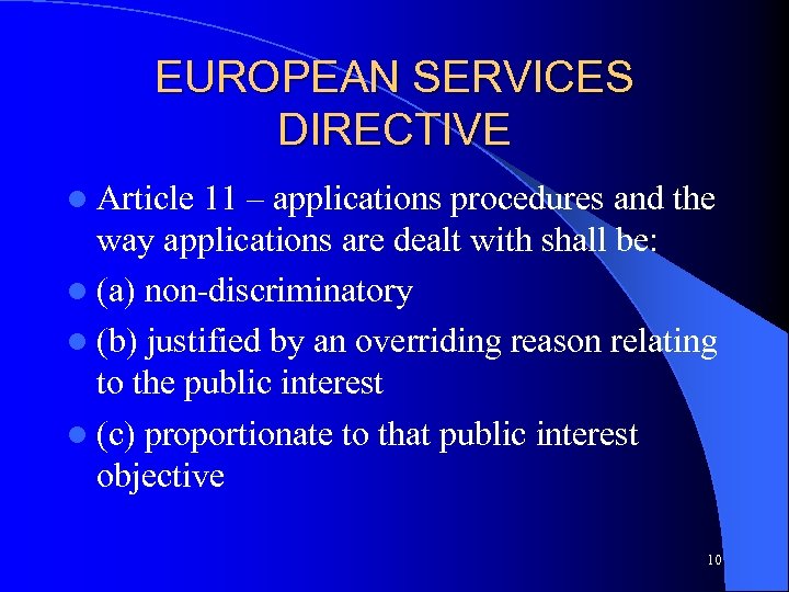 EUROPEAN SERVICES DIRECTIVE l Article 11 – applications procedures and the way applications are