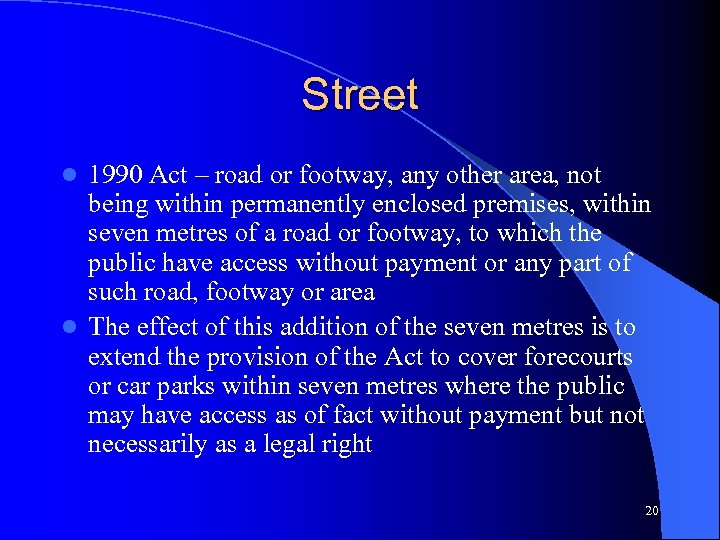 Street 1990 Act – road or footway, any other area, not being within permanently