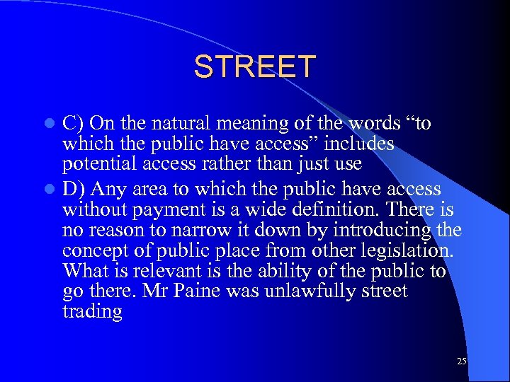 STREET C) On the natural meaning of the words “to which the public have