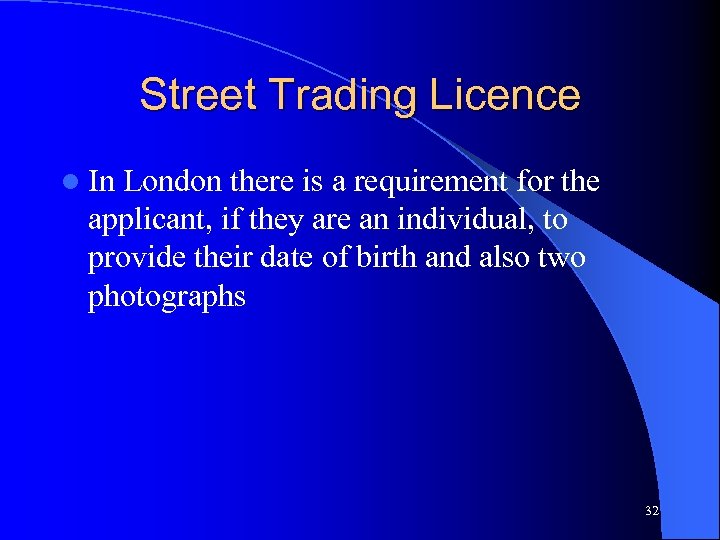 Street Trading Licence l In London there is a requirement for the applicant, if