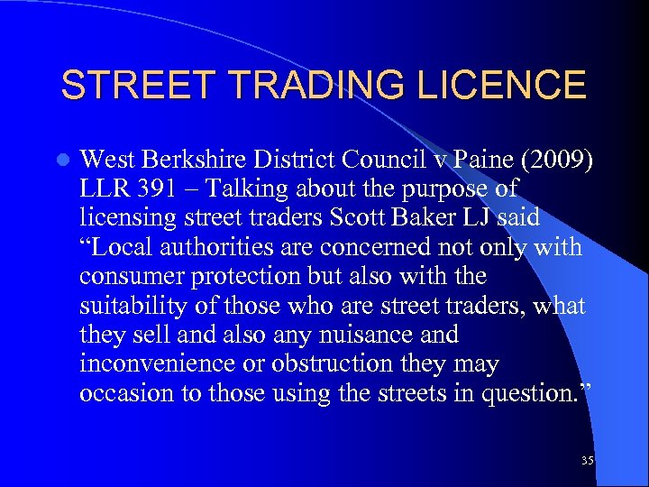 STREET TRADING LICENCE l West Berkshire District Council v Paine (2009) LLR 391 –