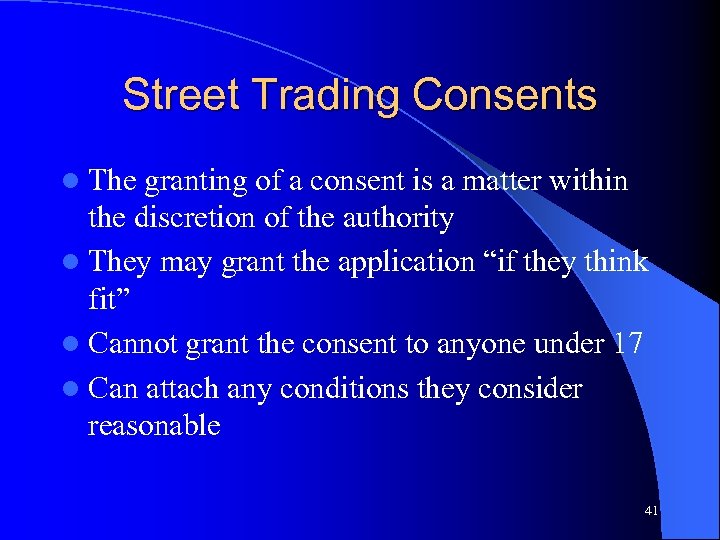 Street Trading Consents The granting of a consent is a matter within the discretion