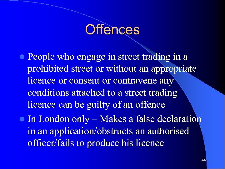 Offences l People who engage in street trading in a prohibited street or without