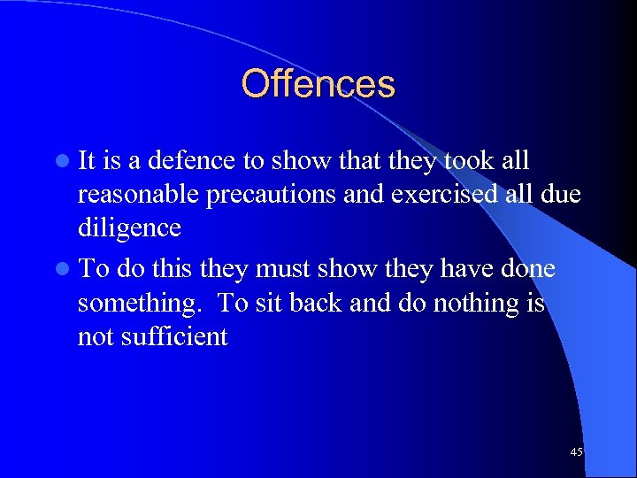 Offences l It is a defence to show that they took all reasonable precautions